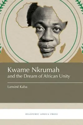 Kwame Nkrumah și visul unității africane - Kwame Nkrumah and the Dream of African Unity