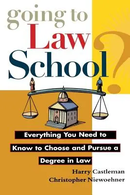 Facultatea de Drept: Tot ce trebuie să știți pentru a alege și a urma o diplomă în drept - Going to Law School: Everything You Need to Know to Choose and Pursue a Degree in Law