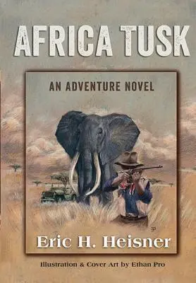 Africa Tusk: un roman de aventuri - Africa Tusk: an Adventure novel