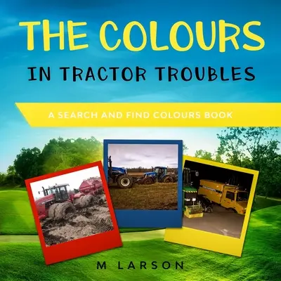Culorile din Tractor Troubles - The Colours in Tractor Troubles