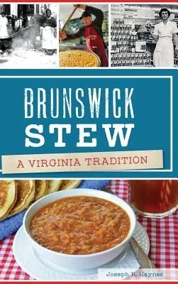 Brunswick Stew: O tradiție din Virginia - Brunswick Stew: A Virginia Tradition
