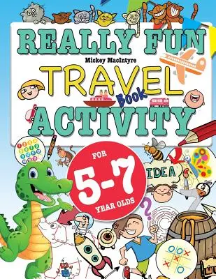 Carte de activități de călătorie foarte distractivă pentru copiii de 5-7 ani: Carte de activități distractive și educative pentru copii de cinci până la șapte ani - Really Fun Travel Activity Book For 5-7 Year Olds: Fun & educational activity book for five to seven year old children