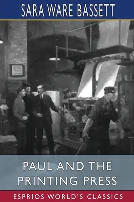 Paul și tiparnița (Esprios Classics) - Paul and the Printing Press (Esprios Classics)