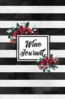 Jurnal de vinuri: Caiet de degustare a vinurilor, jurnal personal de recenzii, pagini de note, scrieți și înregistrați evaluarea gustului, cadou pentru iubitorii de vin, carte - Wine Journal: Tasting Wines Notebook, Personal Review Log Notes Pages, Write & Record Taste Rating, Wine Lovers Gift, Book