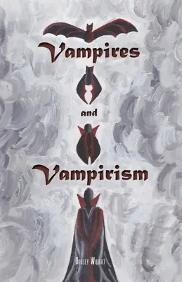 Vampirii și vampirismul - Vampires and Vampirism