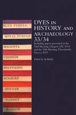 Coloranții în istorie și arheologie 33/34 - Dyes in History and Archaeology 33/34