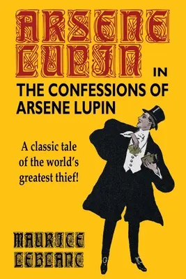 Confesiunile lui Arsene Lupin - The Confessions of Arsene Lupin