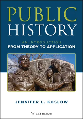 Istoria publică: O introducere de la teorie la aplicare - Public History: An Introduction from Theory to Application