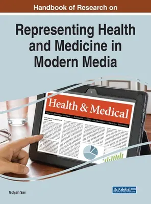 Manual de cercetare privind reprezentarea sănătății și a medicinei în mass-media moderne - Handbook of Research on Representing Health and Medicine in Modern Media