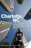 Charlotte, NC: Evoluția globală a unui oraș din Noul Sud - Charlotte, NC: The Global Evolution of a New South City