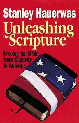 Dezlănțuirea Scripturii: Eliberarea Bibliei din captivitatea față de America - Unleashing the Scripture: Freeing the Bible from Captivity to America