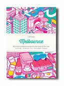 Citix60: Melbourne: 60 de creativi vă prezintă cele mai bune lucruri din oraș - Citix60: Melbourne: 60 Creatives Show You the Best of the City