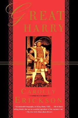 Marele Harry: O biografie a lui Henric al VIII-lea - Great Harry: A Biography of Henry VIII