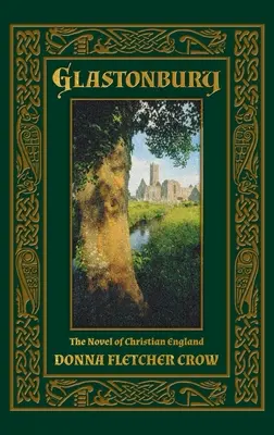 Glastonbury: Romanul Angliei creștine - Glastonbury: The Novel of Christian England
