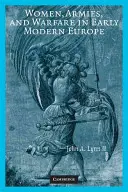Femei, armate și războaie în Europa modernă timpurie - Women, Armies, and Warfare in Early Modern Europe