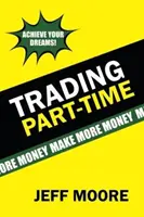 Tranzacționare part-time: Cum să tranzacționați piața bursieră part-time! - Trading Part-Time: How to Trade the Stock Market Part-Time!