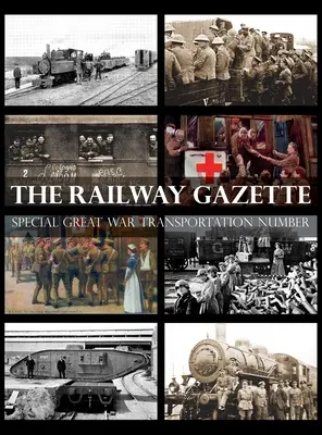 Gazeta Căilor Ferate: Numărul special de transport pentru Marele Război - Railway Gazette: Special Great War Transportation Number