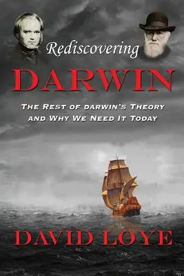 Redescoperirea lui Darwin: Restul teoriei lui Darwin și de ce avem nevoie de ea astăzi - Rediscovering Darwin: The Rest of Darwin's Theory and Why We Need It Today