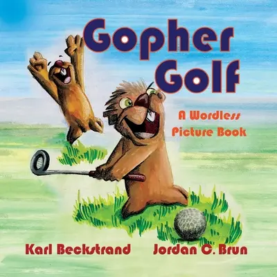 Gopher Golf: O carte ilustrată fără cuvinte - Gopher Golf: A Wordless Picture Book
