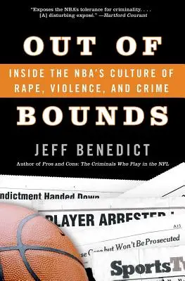 Out of Bounds: În interiorul culturii Nba de viol, violență și crimă - Out of Bounds: Inside the Nba's Culture of Rape, Violence, and Crime