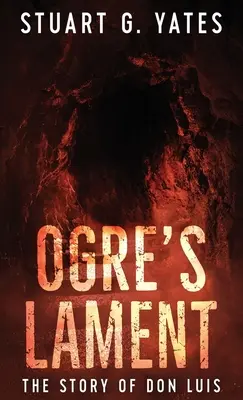 Plângerea căpcăunului: Povestea lui Don Luis - Ogre's Lament: The Story of Don Luis