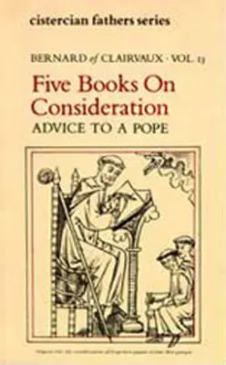 Cinci cărți despre considerație: Sfaturi pentru un papă - Five Books on Consideration: Advice to a Pope