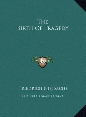 Nașterea tragediei [The Birth of Tragedy - The Birth of Tragedy