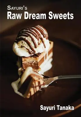 Dulciurile de vis crude ale lui Sayuri - Sayuri's Raw Dream Sweets