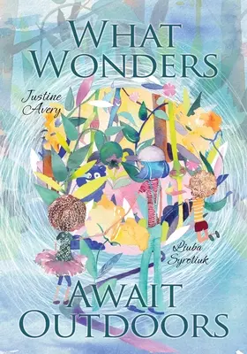 Ce minuni te așteaptă în aer liber - What Wonders Await Outdoors