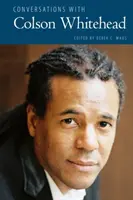 Conversații cu Colson Whitehead - Conversations with Colson Whitehead