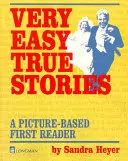Povești adevărate foarte ușoare: A Picture-Based First Reader - Very Easy True Stories: A Picture-Based First Reader