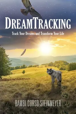 Urmărirea viselor: Urmărește-ți visele și transformă-ți viața - DreamTracking: Track Your Dreams and Transform Your Life