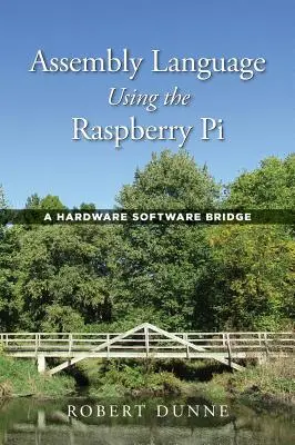 Limbajul de asamblare utilizând Raspberry Pi: O punte hardware software - Assembly Language Using the Raspberry Pi: A Hardware Software Bridge