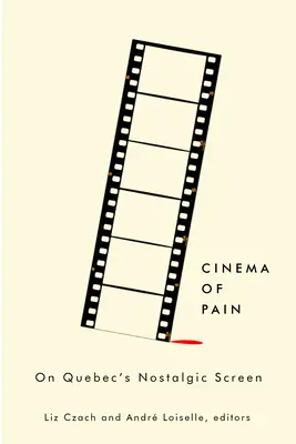 Cinema of Pain: Pe ecranul nostalgic al Quebecului - Cinema of Pain: On Quebec's Nostalgic Screen