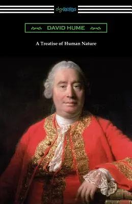 Tratat despre natura umană (A Treatise of Human Nature) - A Treatise of Human Nature