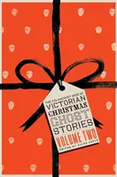 The Valancourt Book of Victorian Christmas Ghost Stories, volumul doi - The Valancourt Book of Victorian Christmas Ghost Stories, Volume Two
