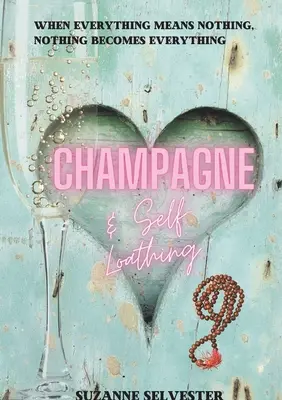 Șampanie și dezgust de sine - Champagne and Self-Loathing