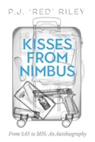 Pupici de la Nimbus: De la SAS la MI6: O autobiografie - Kisses From Nimbus: From SAS to MI6: An Autobiography