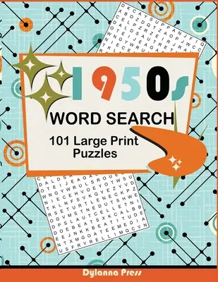 1950s Word Search Puzzle Book: 101 puzzle-uri de imprimare mare cu teme retro din deceniul al cincizecilea - 1950s Word Search Puzzle Book: 101 Large Print Puzzles Featuring Retro Themes from the Fifties Decade