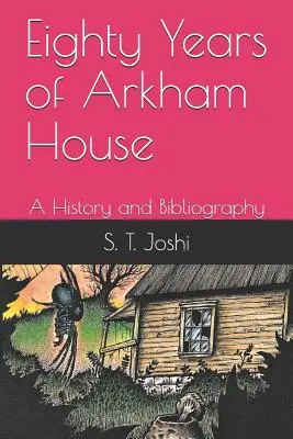Optzeci de ani de Arkham House: O istorie și o bibliografie - Eighty Years of Arkham House: A History and Bibliography