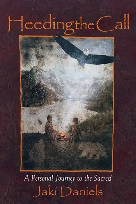 Heeding the Call: O călătorie personală spre sacru - Heeding the Call: A Personal Journey to the Sacred