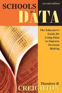 Școlile și datele: The Educator′s Guide for Using Data to Improve Decision Making (Ghidul educatorului pentru utilizarea datelor în vederea îmbunătățirii procesului decizional) - Schools and Data: The Educator′s Guide for Using Data to Improve Decision Making