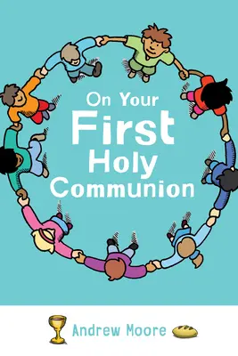 La prima ta Sfântă Împărtășanie - On Your First Holy Communion