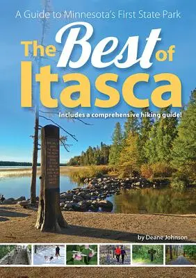 The Best of Itasca: Un ghid pentru cel mai vechi parc de stat din Minnesota - The Best of Itasca: A Guide to Minnesota's Oldest State Park