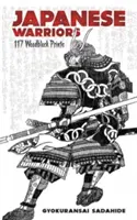 Războinici japonezi: 117 tipărituri pe lemn - Japanese Warriors: 117 Woodblock Prints