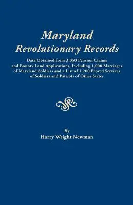 Maryland Revolutionary Records. Date obținute din 3 050 de cereri de pensie și cereri de terenuri Bounty, inclusiv 1 000 de căsătorii ale soldaților din Maryland a - Maryland Revolutionary Records. Data Obtained from 3,050 Pension Claims and Bounty Land Applications, Including 1,000 Marriages of Maryland Soldiers a