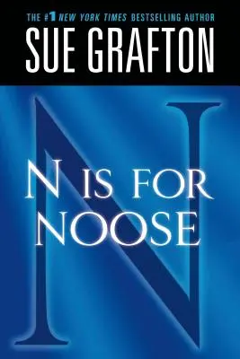 N is for Noose: Un roman Kinsey Millhone - N Is for Noose: A Kinsey Millhone Novel