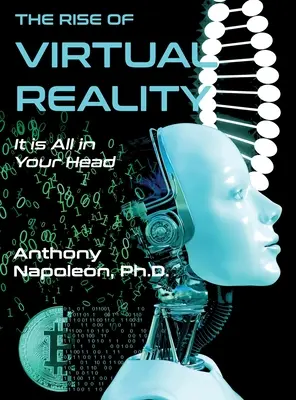 Creșterea realității virtuale: Creșterea realității virtuale: Totul este în capul tău - The Rise of Virtual Reality: The Rise of Virtual Reality: It is All in Your Head