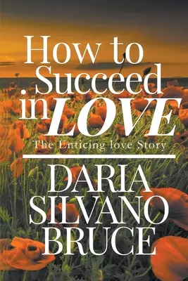 Cum să reușești în dragoste: Povestea de dragoste captivantă - How to Succeed in Love: The Enticing Love Story