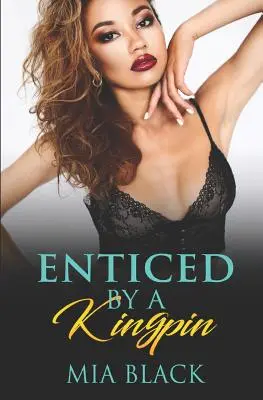 Ademenit de un Kingpin - Enticed By A Kingpin